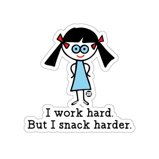 I Work Hard But I Snack Harder Sticker