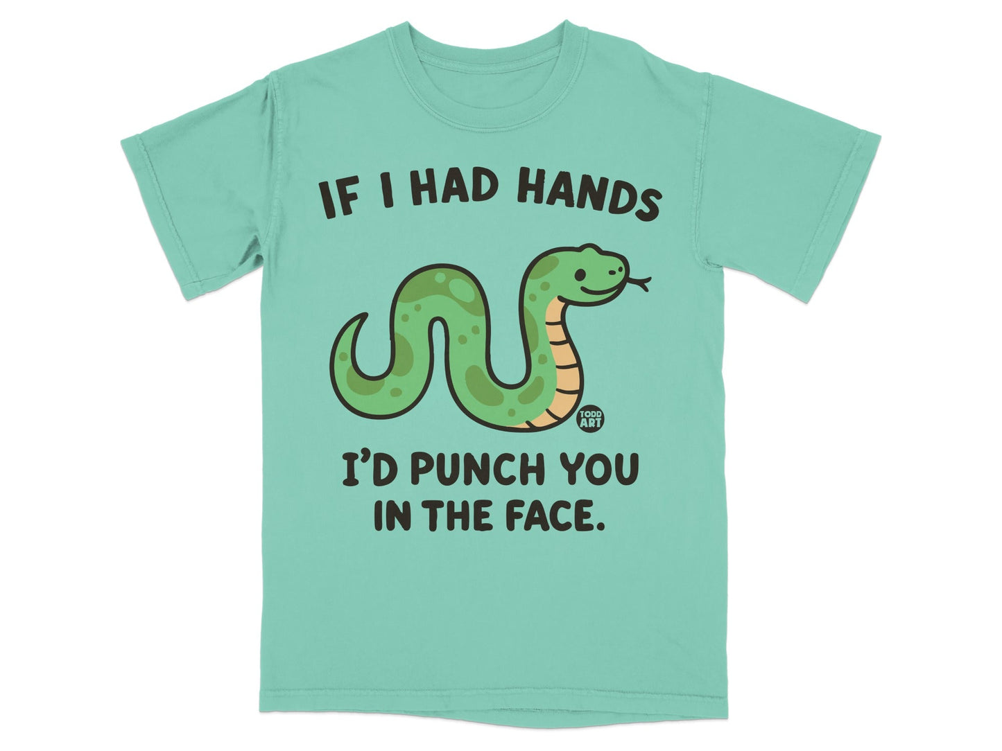 Teal t-shirt with cartoon snake and "If I Had Hands I'd Punch You In The Face." text.