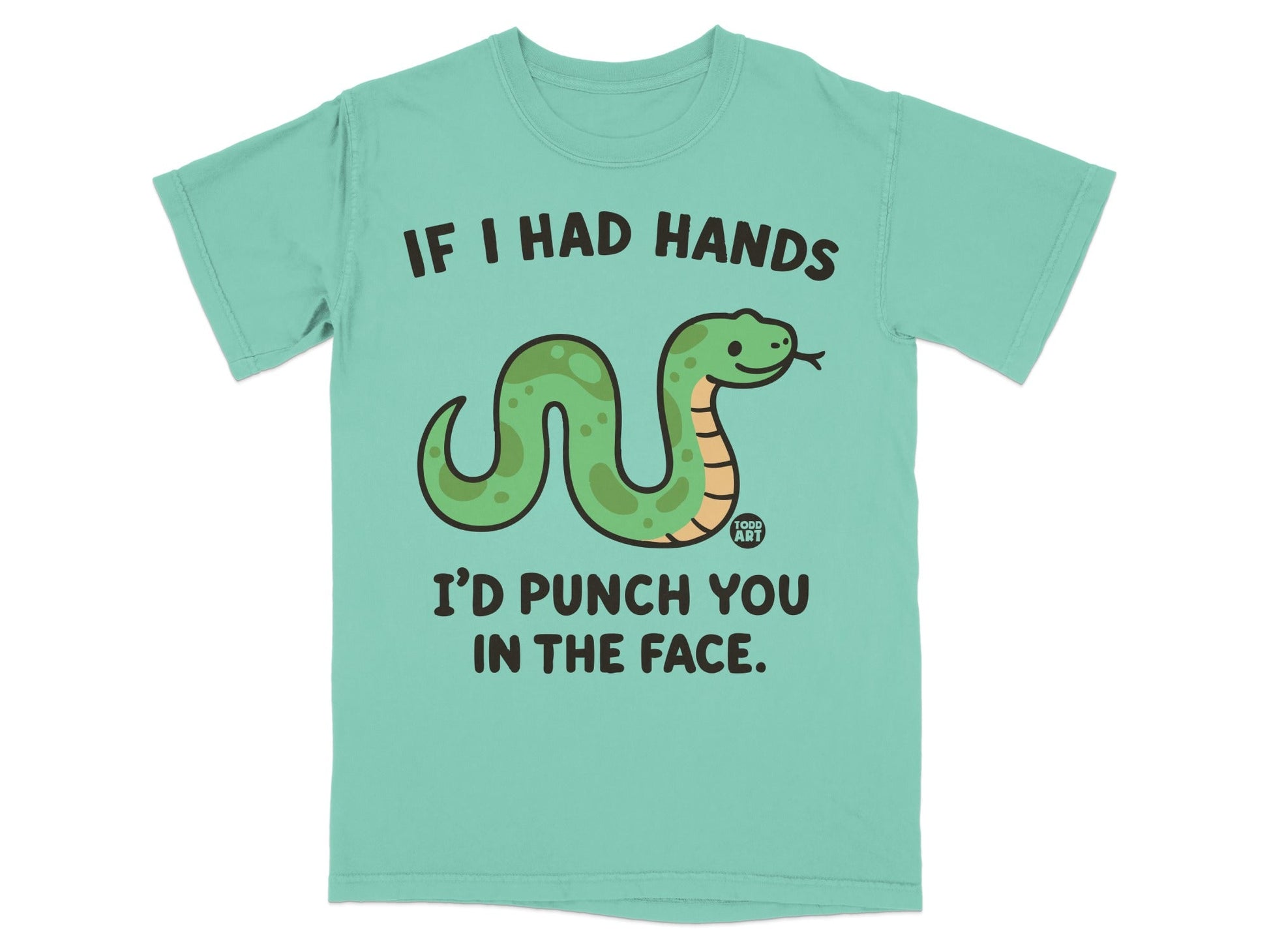 Teal t-shirt with cartoon snake and "If I Had Hands I'd Punch You In The Face." text.