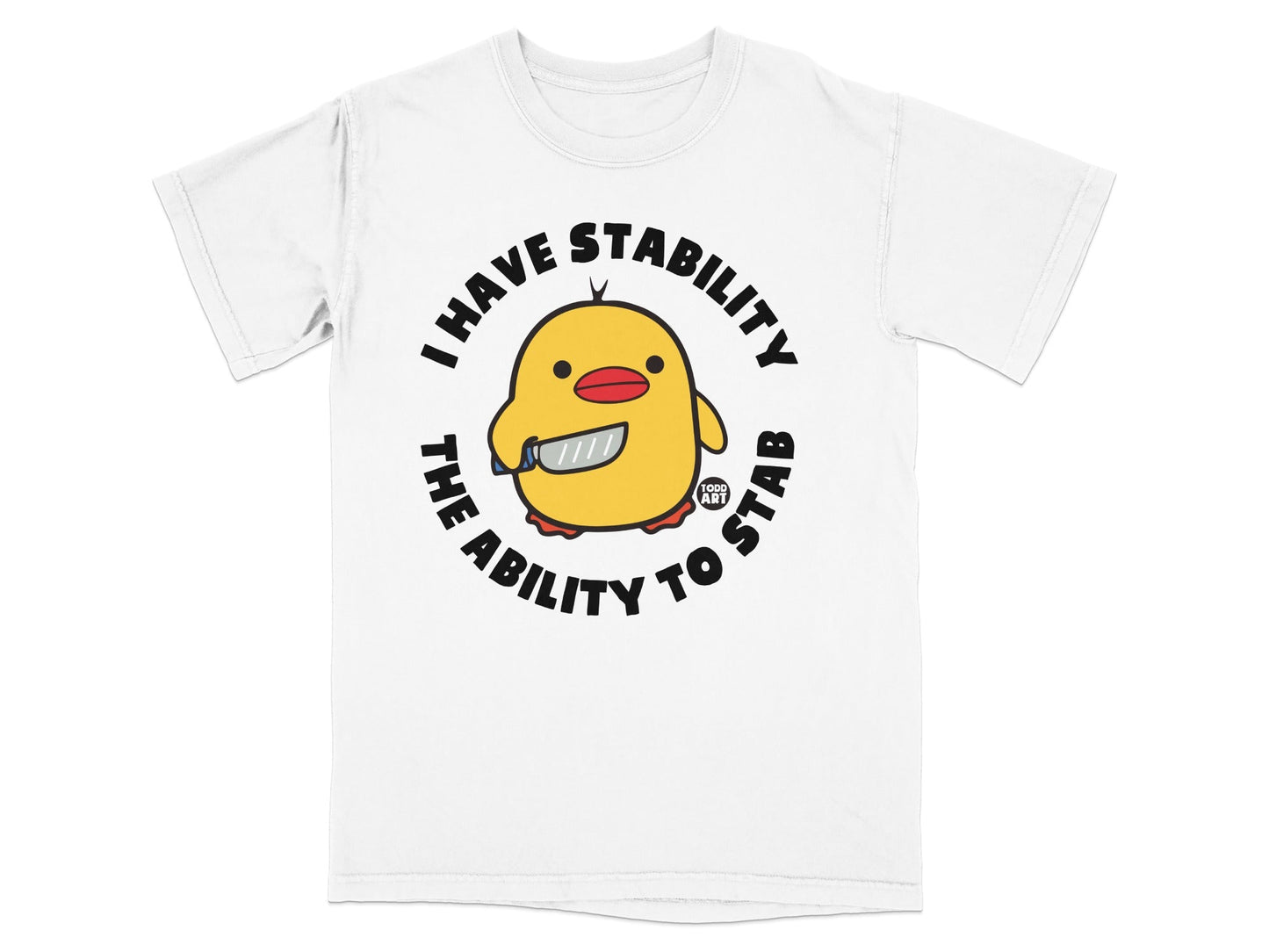 I Have Stability The Ability To Stab T-shirt product
