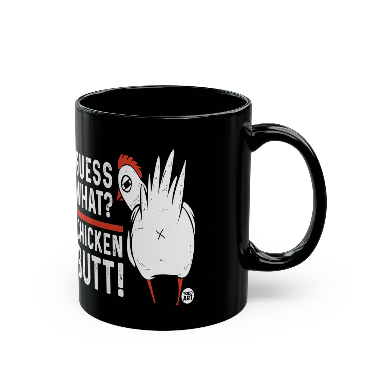 Chicken Butt Todd Art Mug