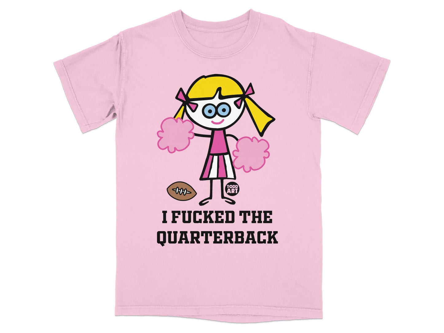 Cheerleader Saying I Fucked The Quarterback T-Shirt