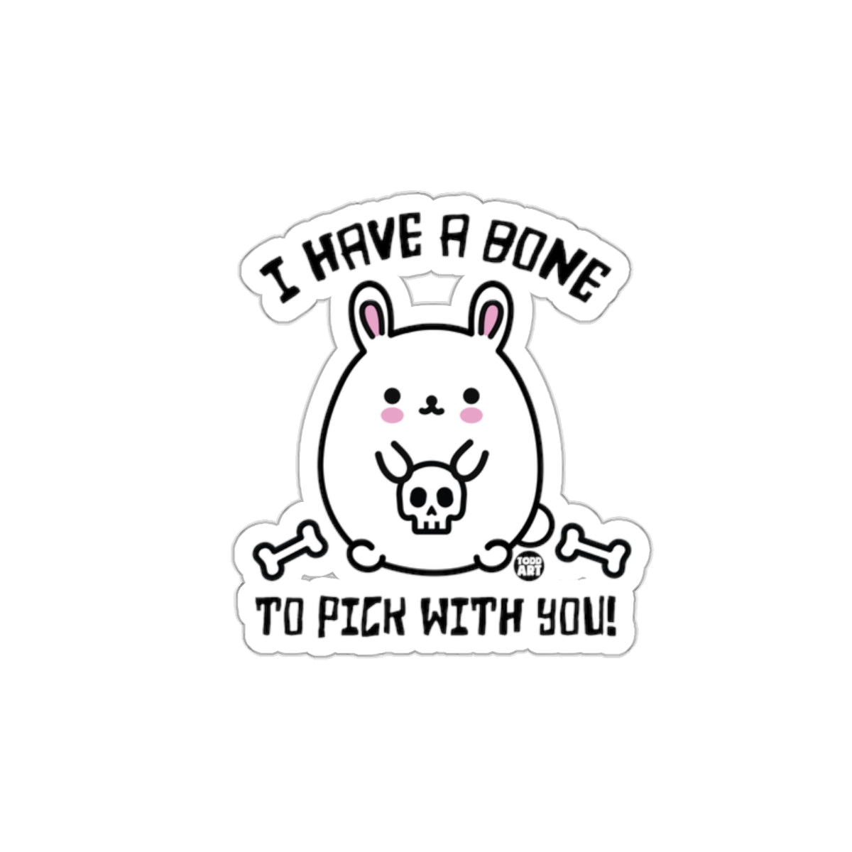 I Have A Bone To Pick With You Cute Bunny Sticker