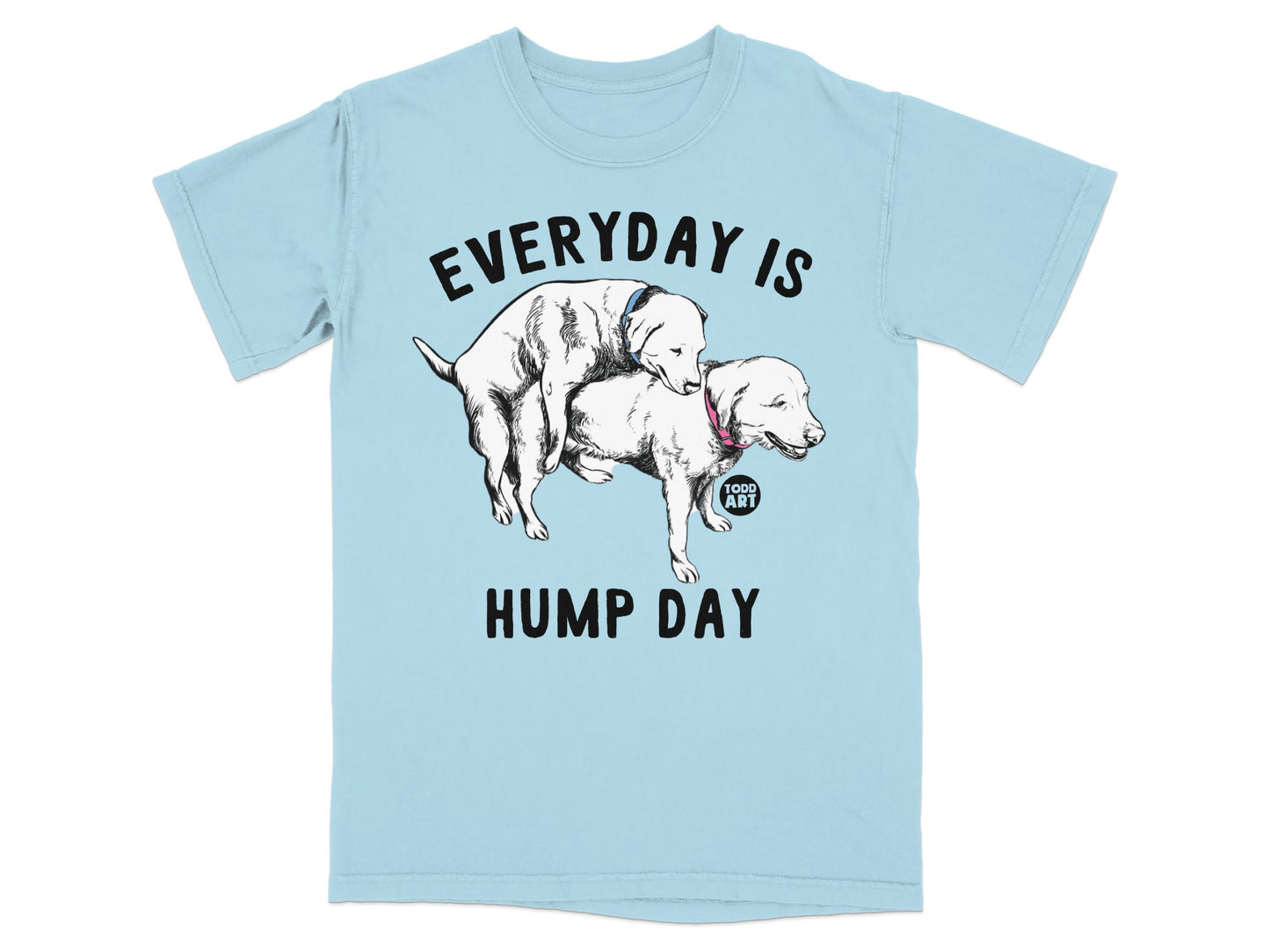 Everyday is Hump Day Funny Graphic Dogs T-Shirt