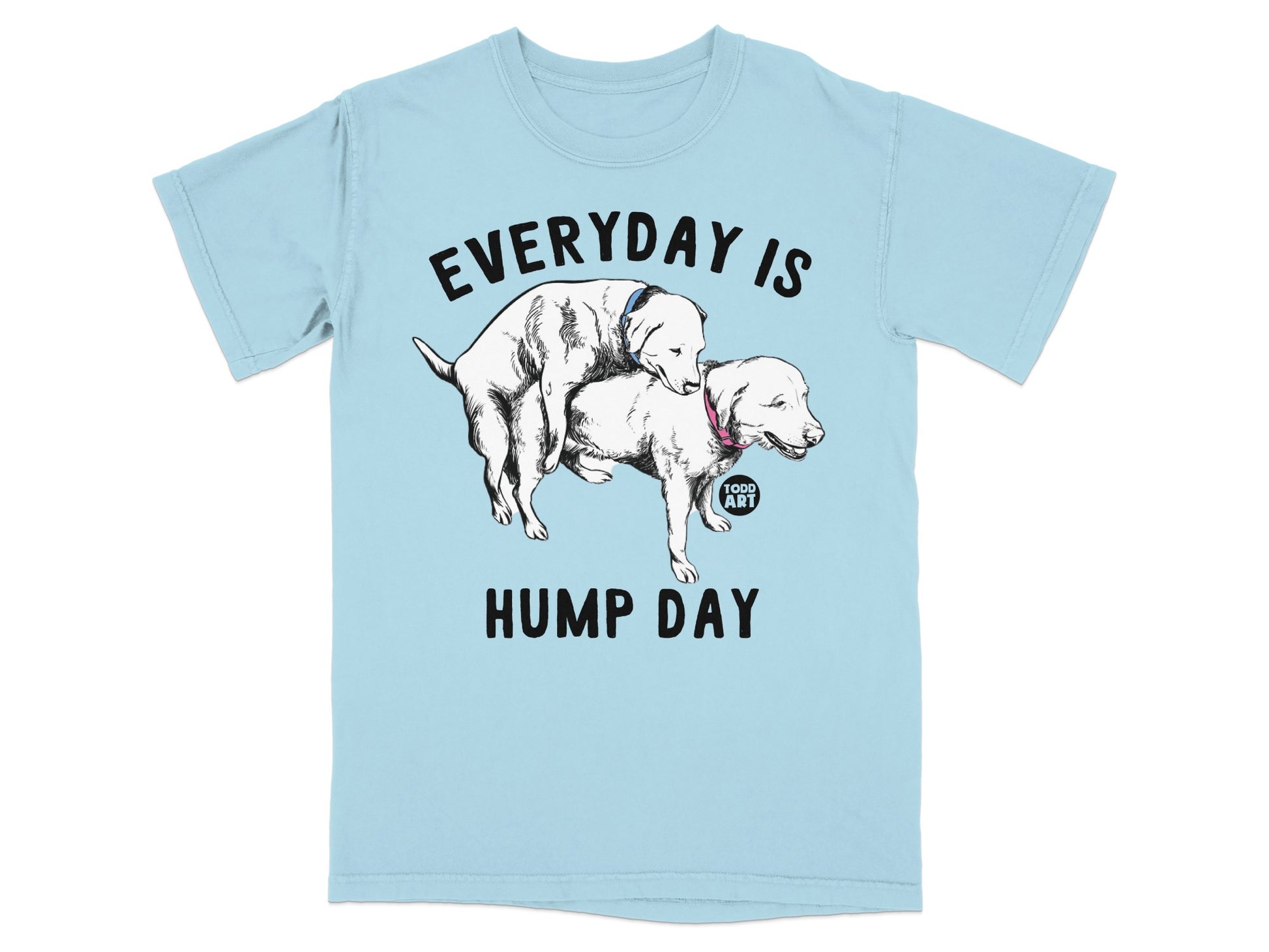 Everyday is Hump Day Funny Graphic Dogs T-Shirt