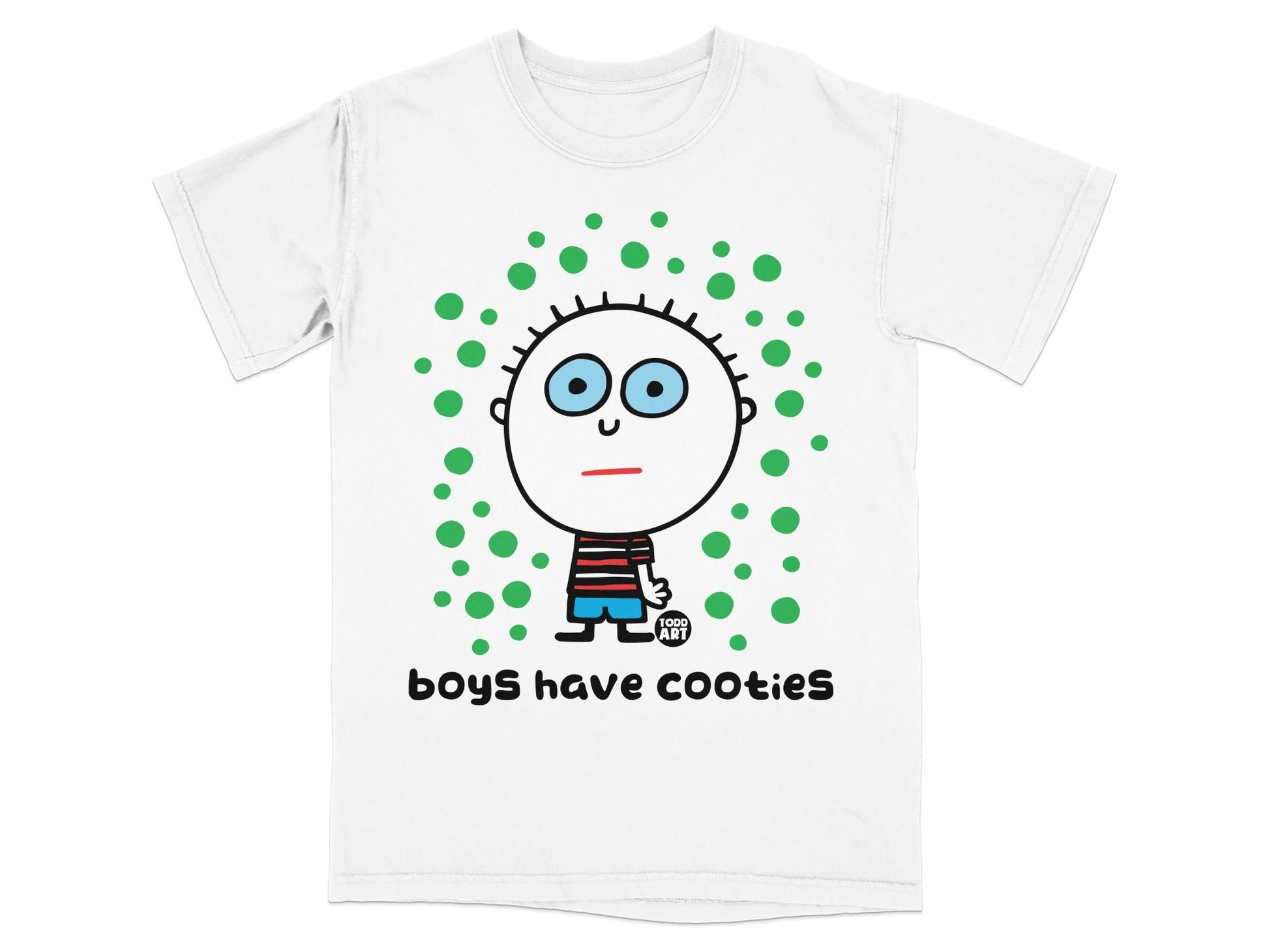 Boys Have Cooties Todd Art Fun Graphic T-Shirt