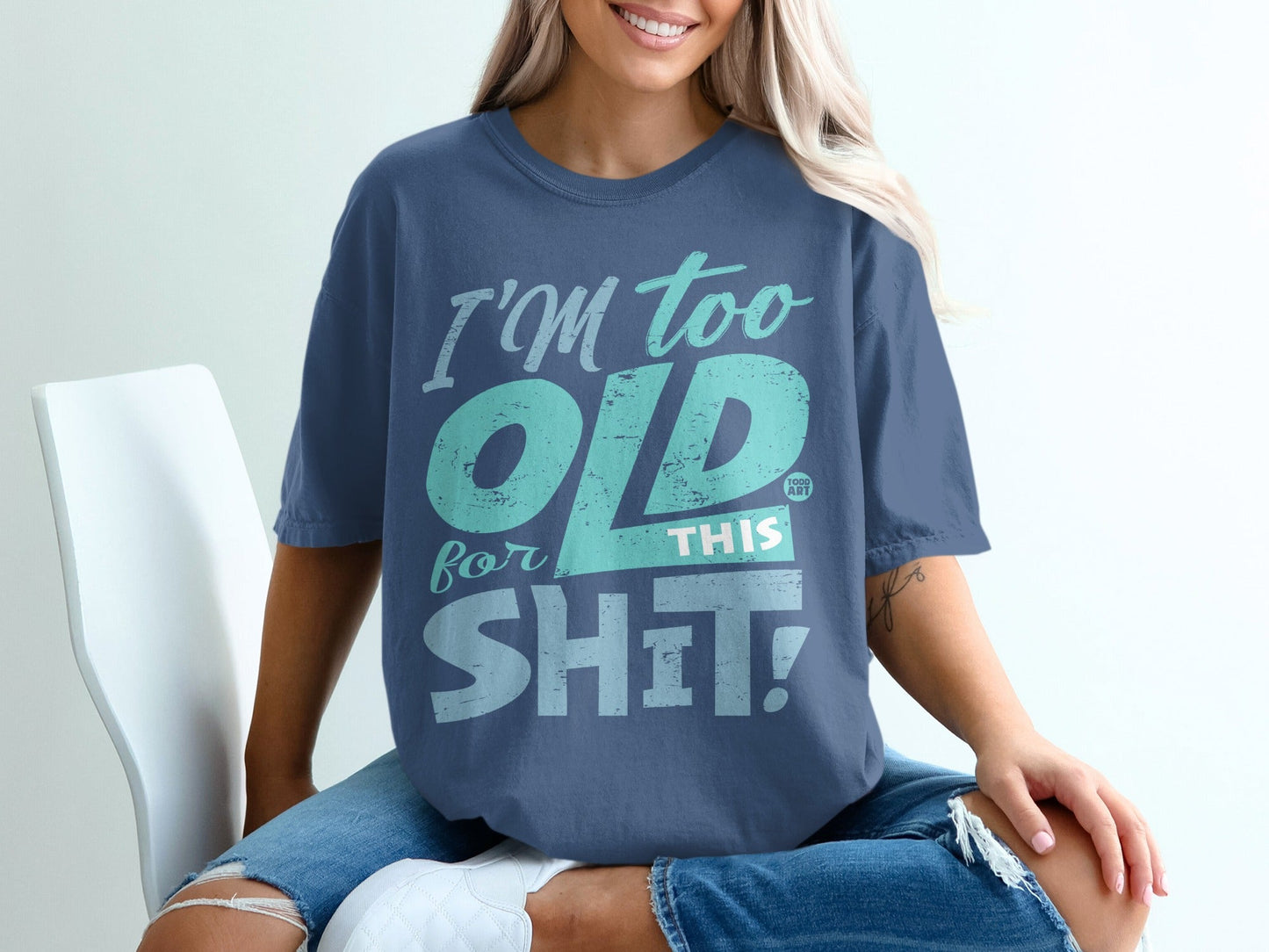 I'm Too Old for This Shit Graphic Tee