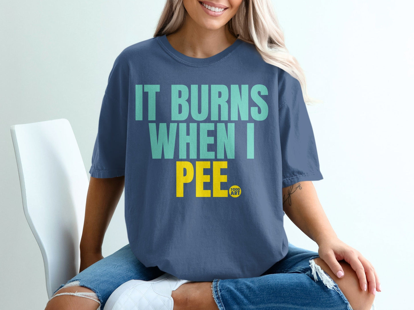 It Burns When I Pee Funny Todd Art Design Shirt