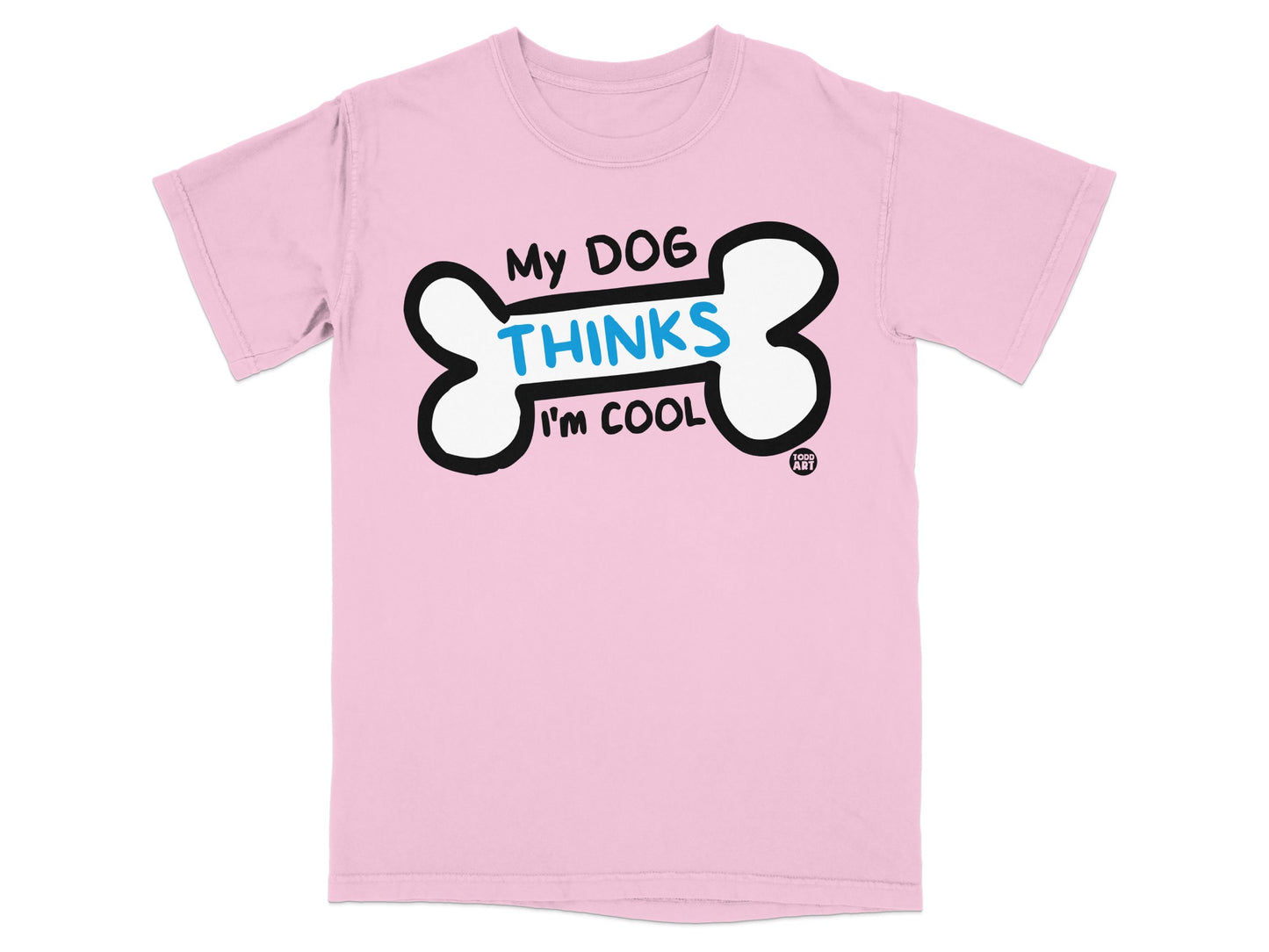 My Dog Thinks I'm Cool Graphic T-Shirt