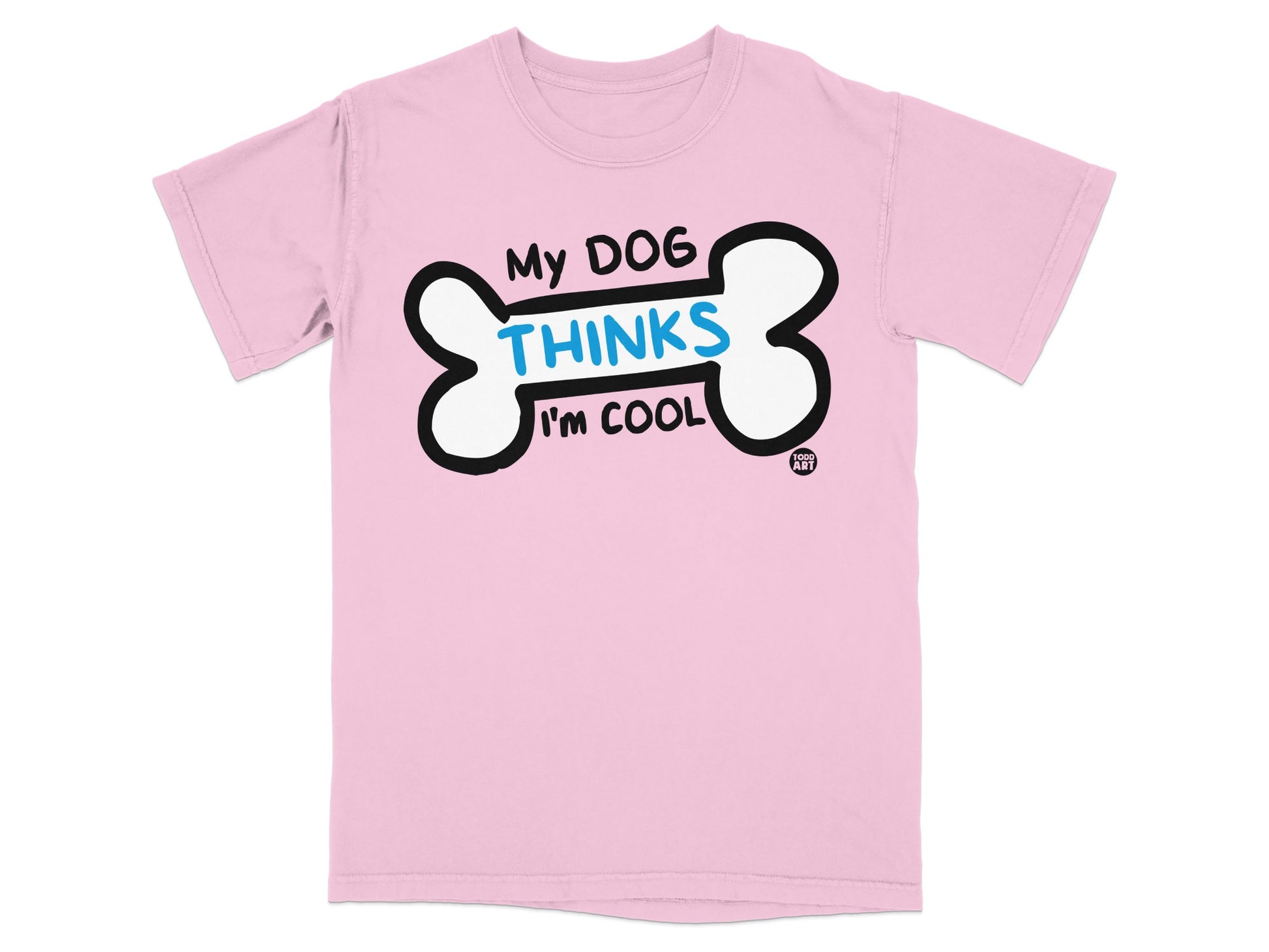 My Dog Thinks I'm Cool Graphic T-Shirt