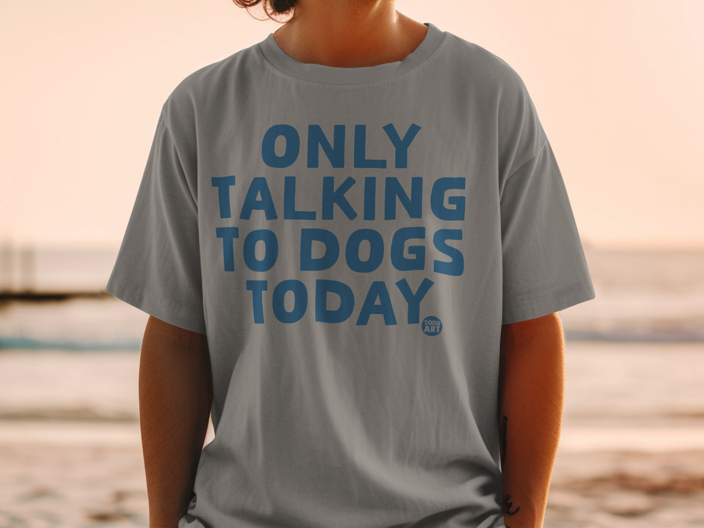 Only Talking to Dogs Today Graphic T-Shirt