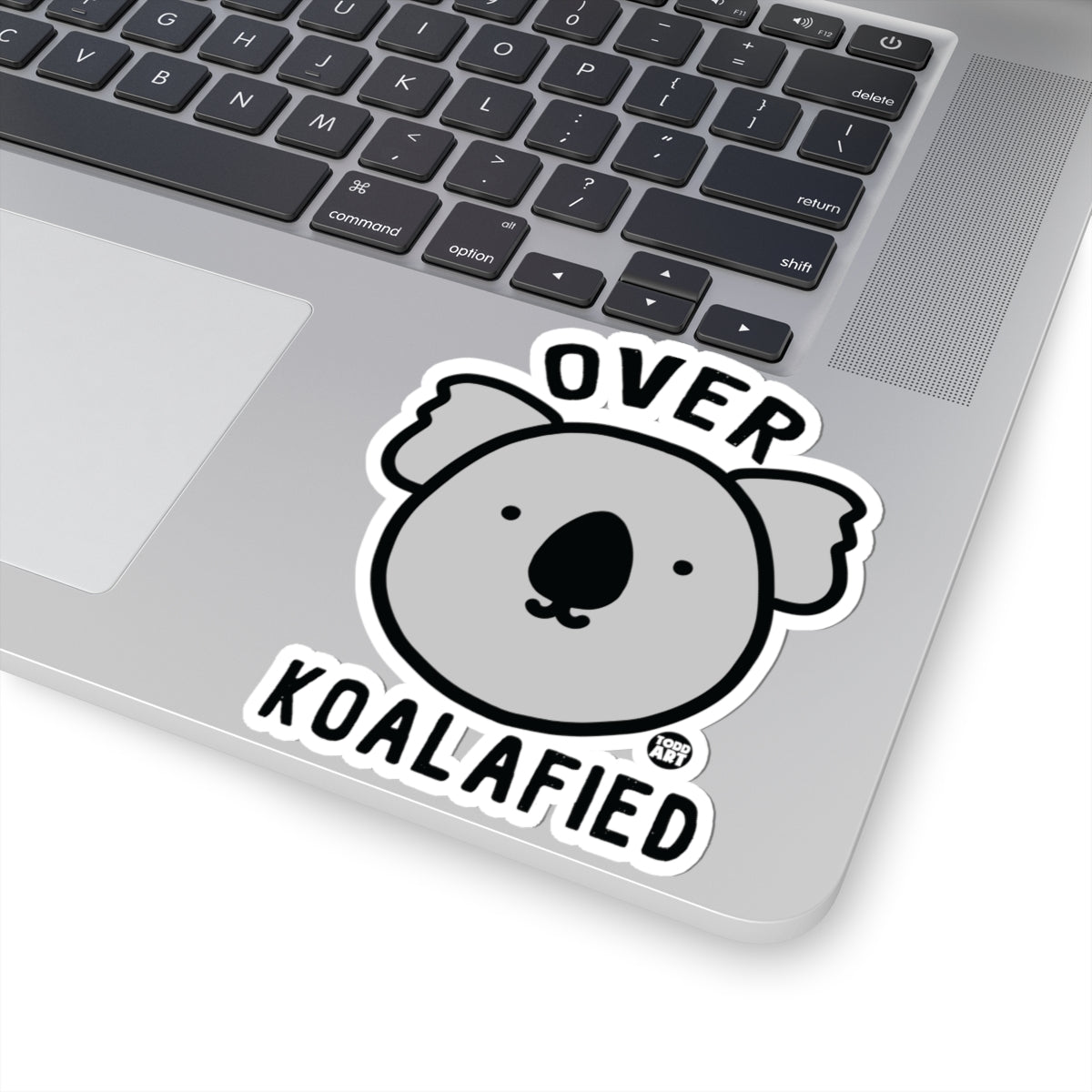 Over KoalafiedTodd Art Sticker