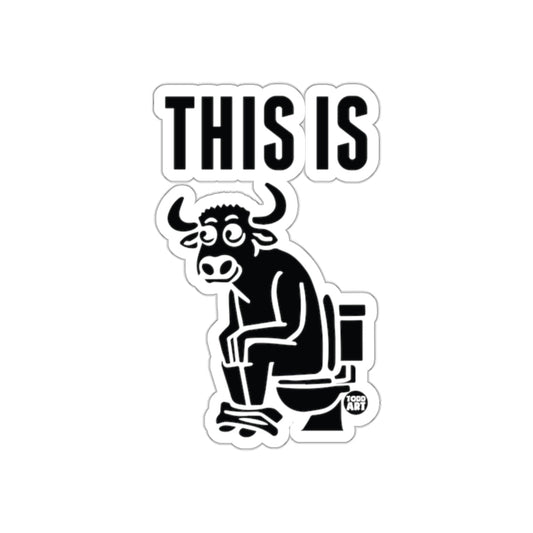 This Is Bull Sitting On Toilet Sticker