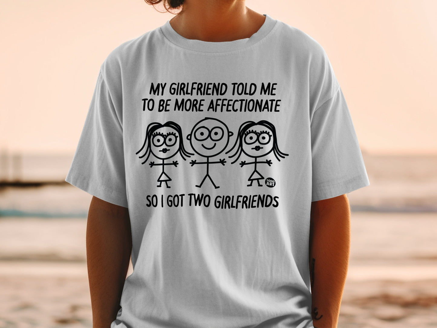 My Girlfriend Told Me To Be More Affectionate T-shirt
