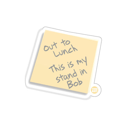 Out to Lunch This is My Stand in Bob Sticker