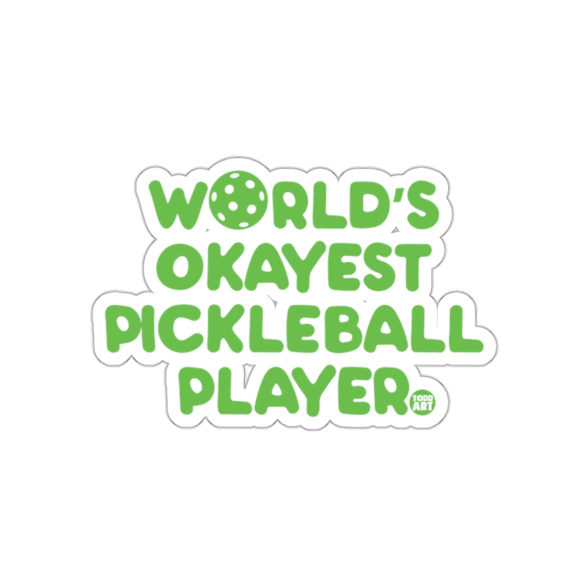 Worlds Okayest Pickleball Player Green Text Design sticker
