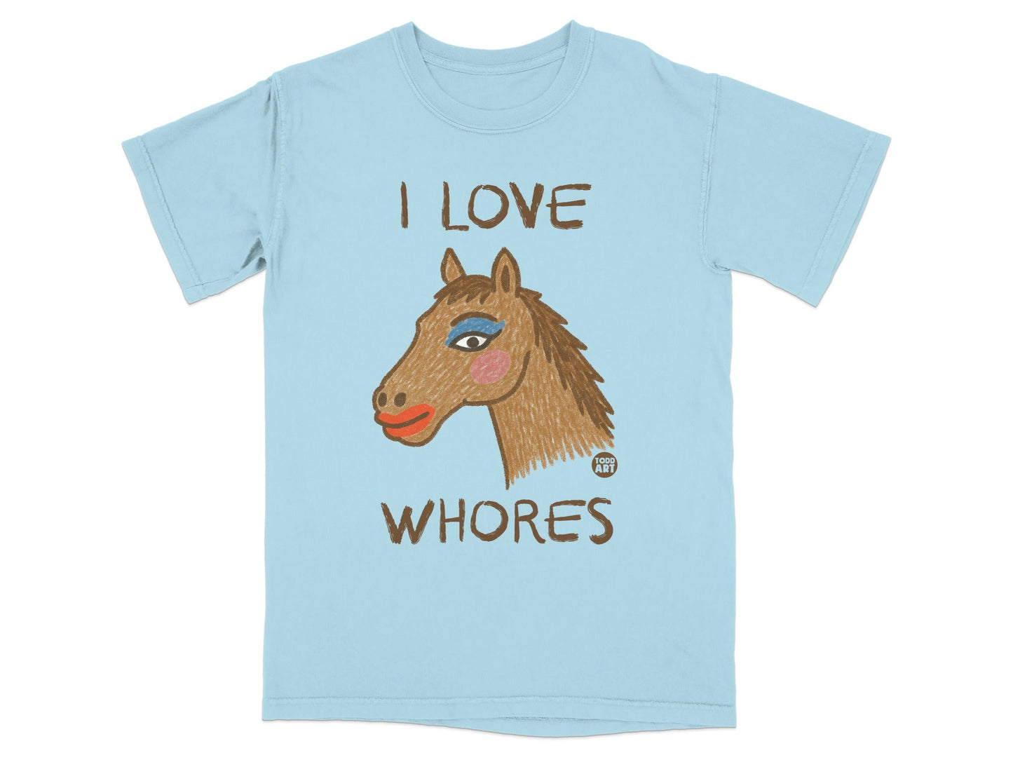 I Love Whores Funny Horse Illustration Graphic Shirt