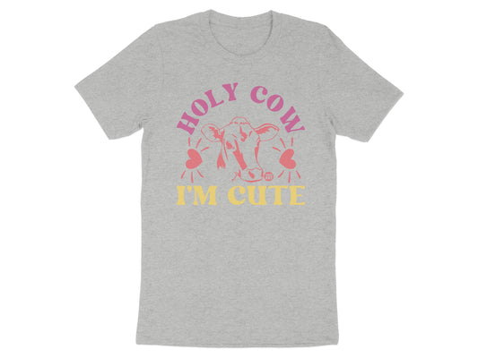 Holy Cow I'm Cute Funny Graphic T-Shirt for Everyone