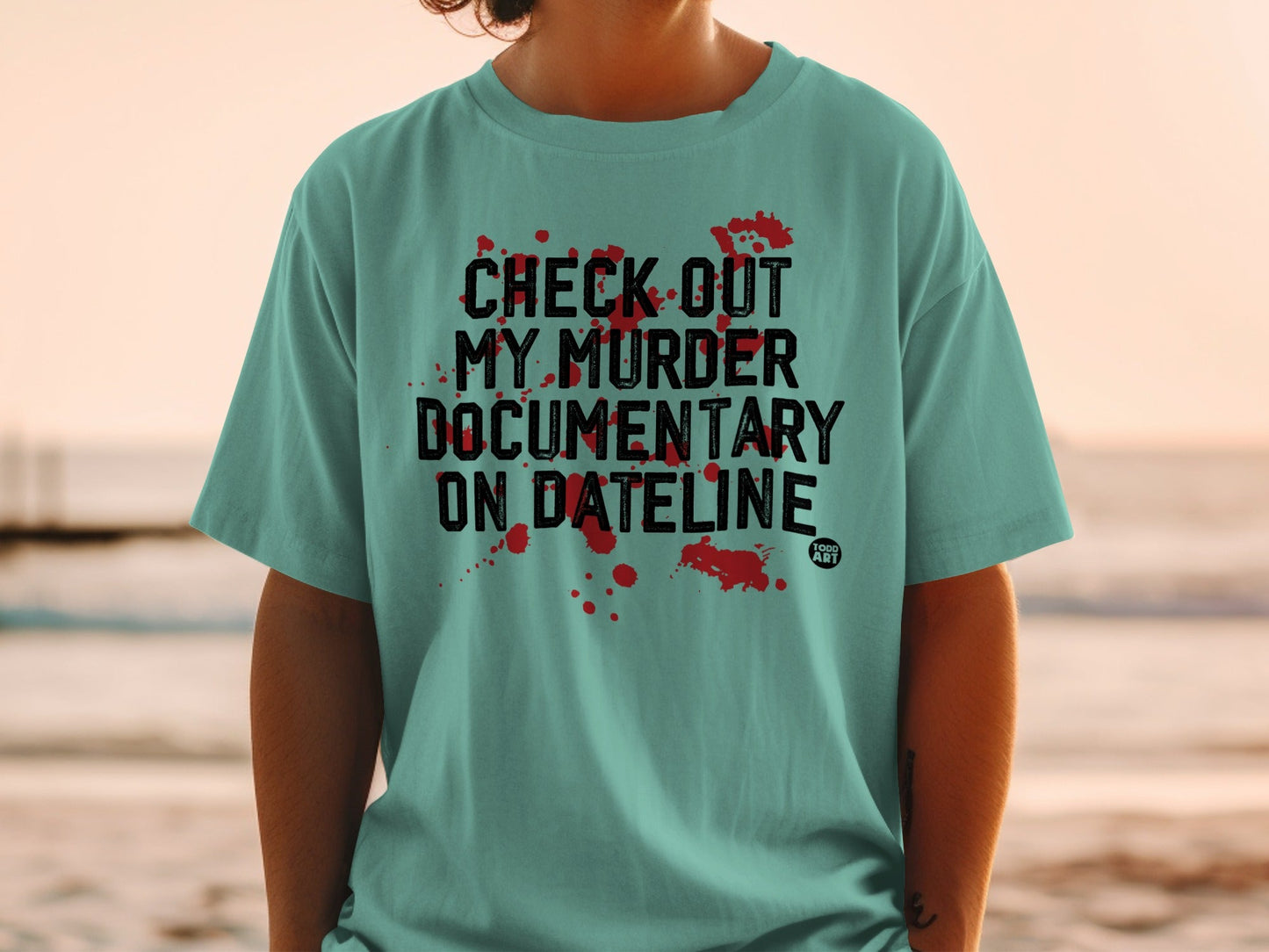 Check Out My Murder Documentary on Dateline T-shirt