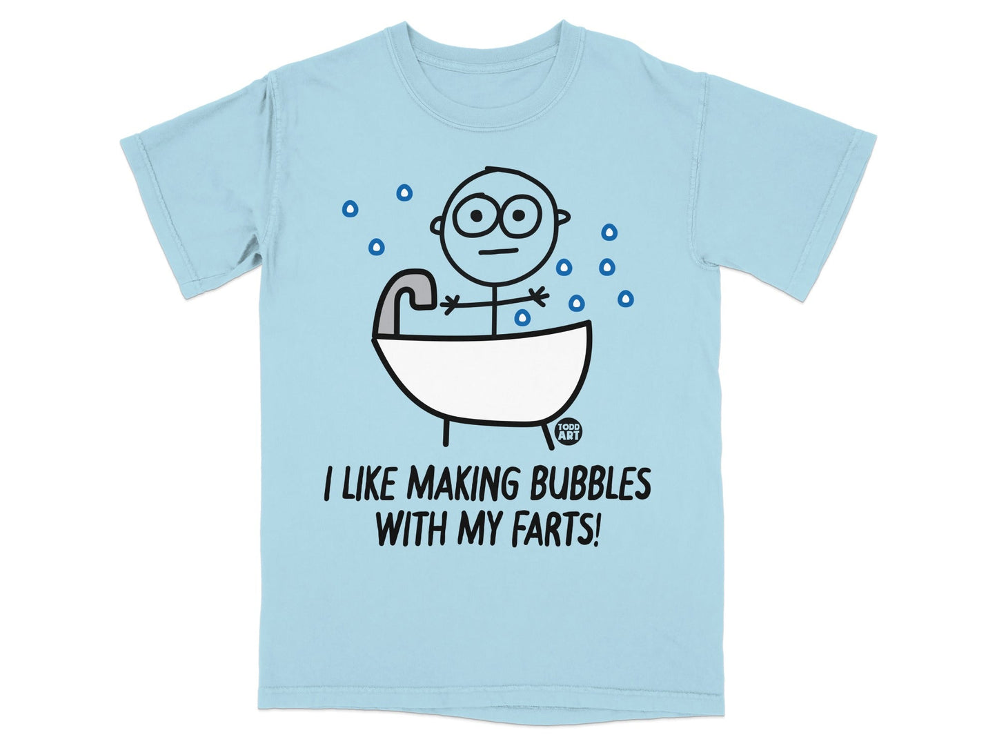 I Like Making Bubbles With My Farts Funny T-Shirt