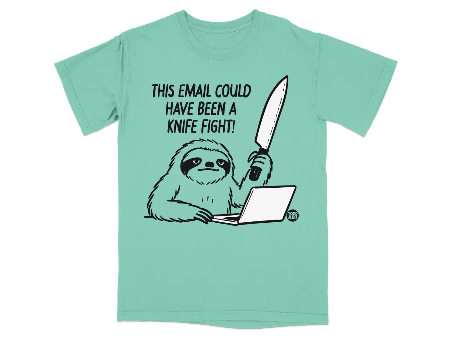 Sloth with knife at laptop, text reads "THIS EMAIL COULD HAVE BEEN A KNIFE FIGHT!".