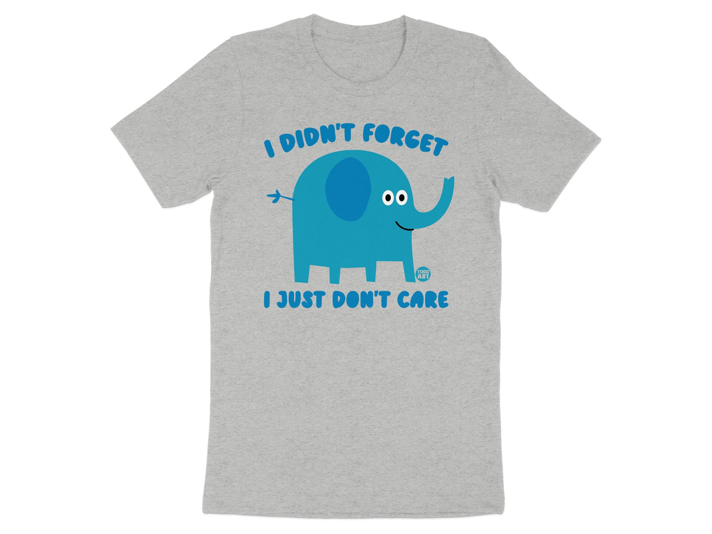 I Didn't Forget I Just Don't Care Funny Elephant Shirt