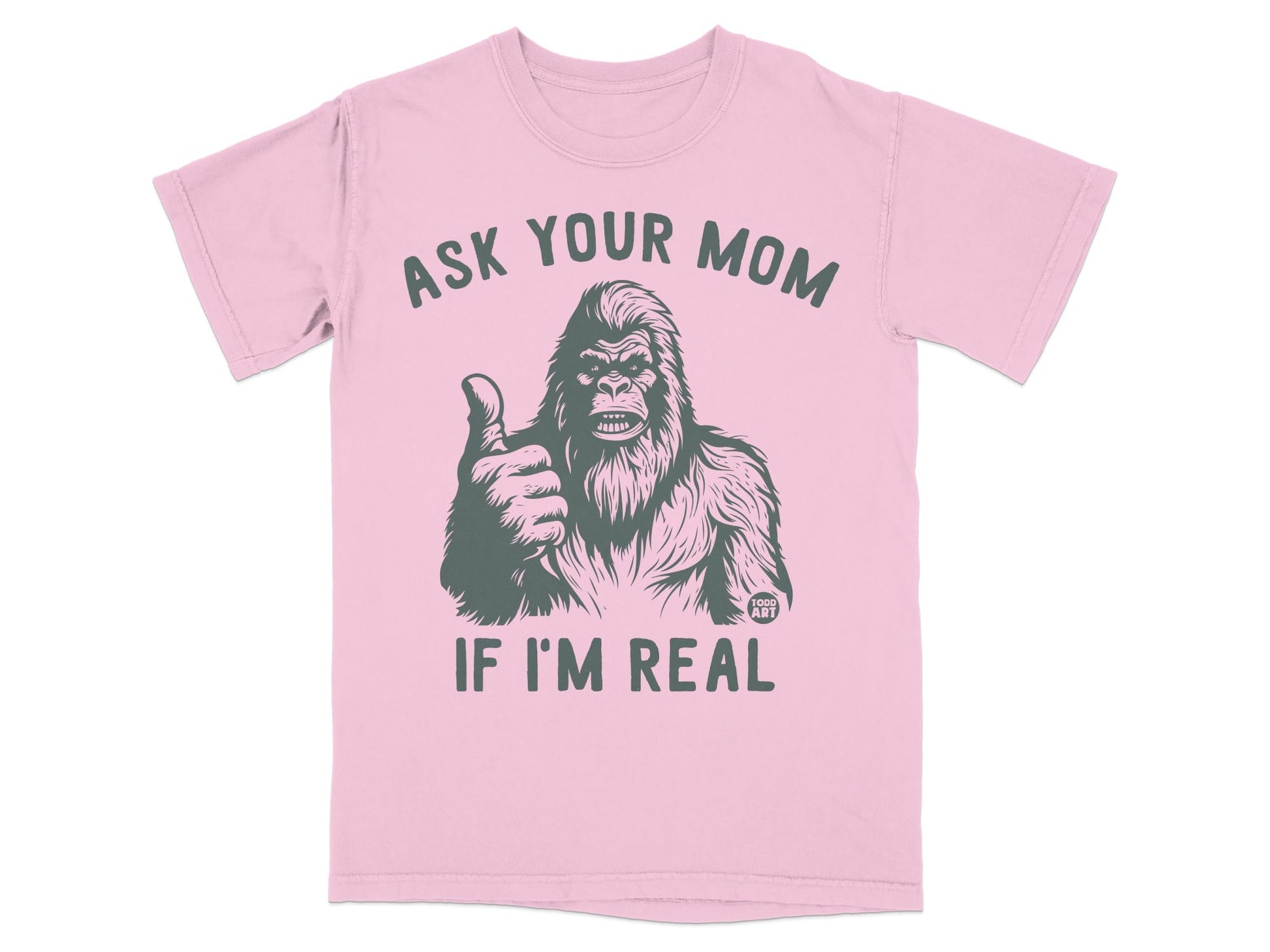 Ask Your Mom If I'm Real Graphic T-shirt