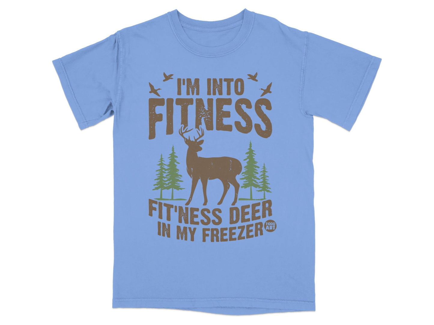 I'm Into Fitness Fit'ness Deer In My Freezer T-shirt