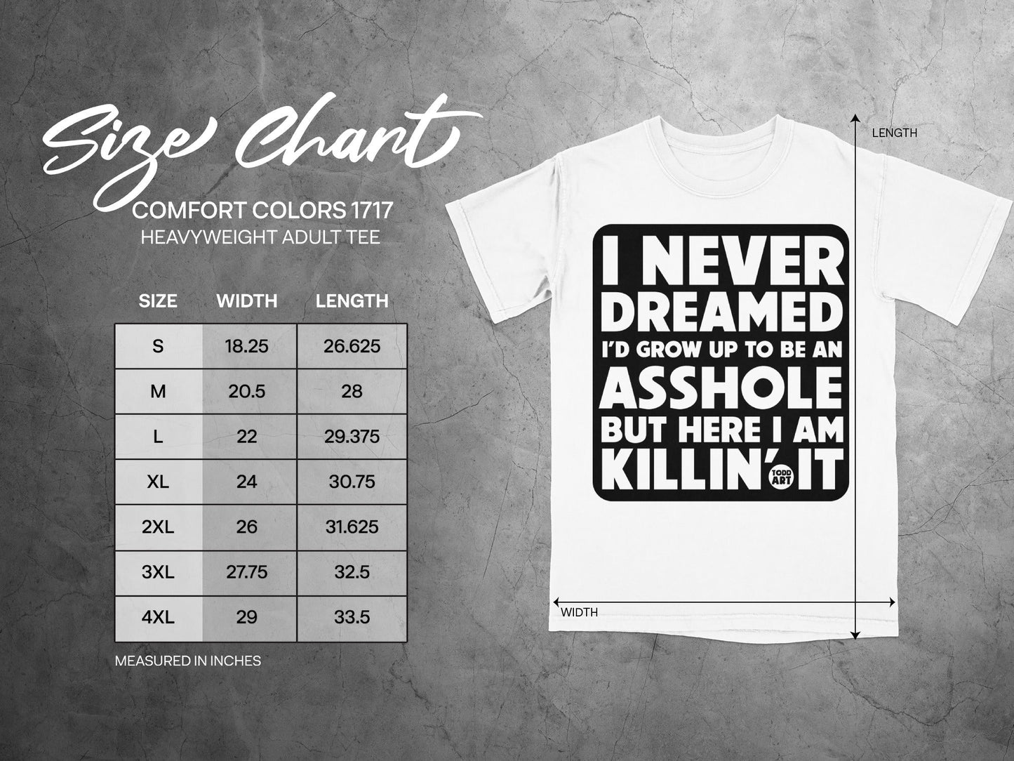 I Never Dreamed I'd Grow Up To Be An Asshole Shirt