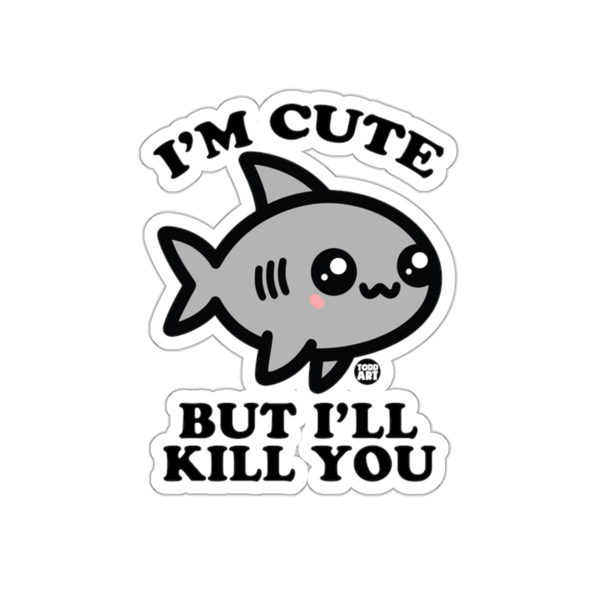 I Am Cute But I Will Kill You Baby Shark sticker