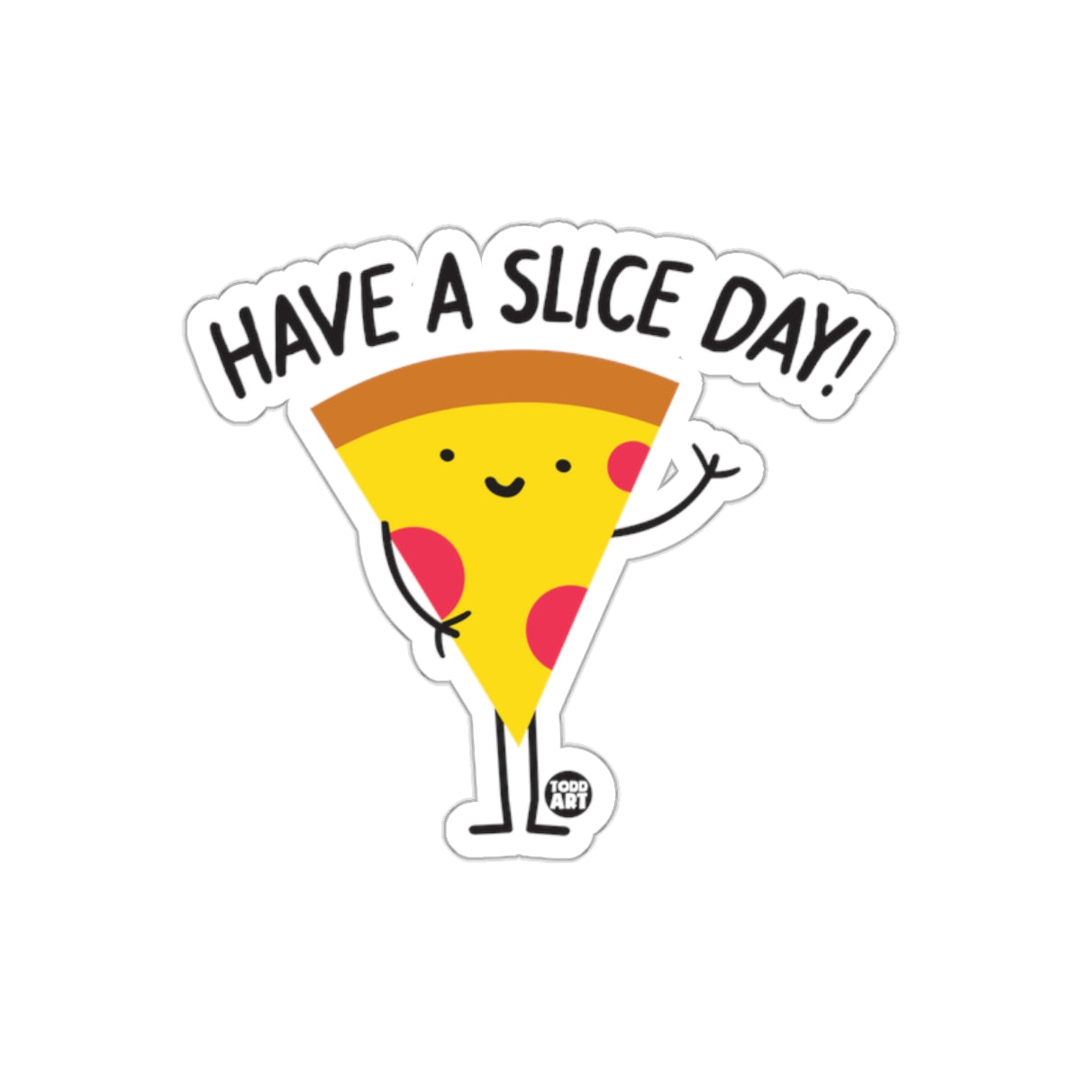 Have A Slice Day Pizza Cartoon Cute Artwork sticker