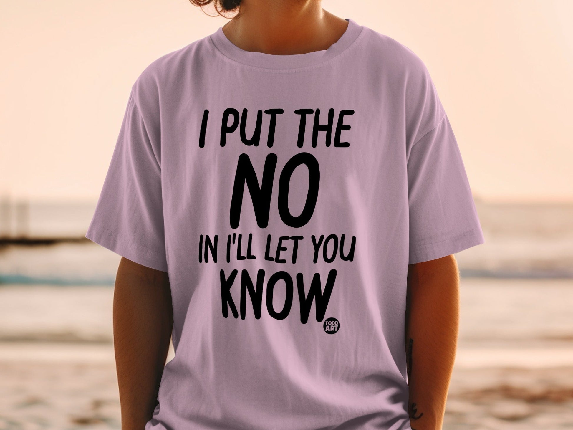 I Put The NO In I'll Let You Know T-shirt