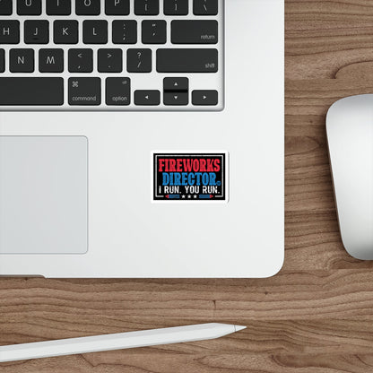 Fireworks Director I Run You Run Funny Sticker