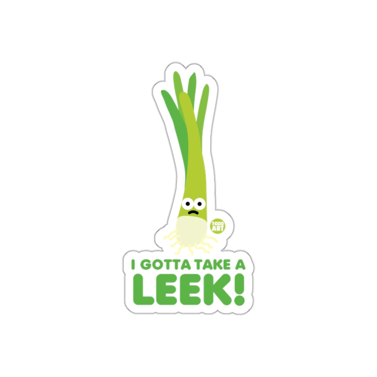 I Gotta Take A Leek Funny Vegetable Sticker