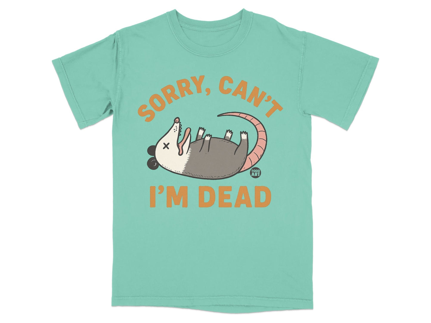 T-shirt with opossum graphic and text "Sorry, can't I'm dead."