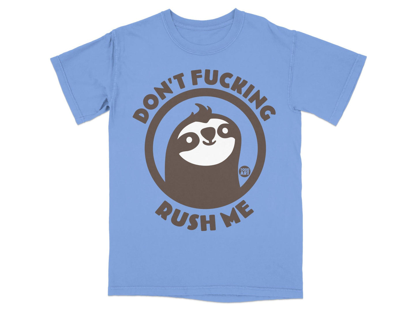 Blue t-shirt with a sloth illustration and "Don't Fucking Rush Me" text.