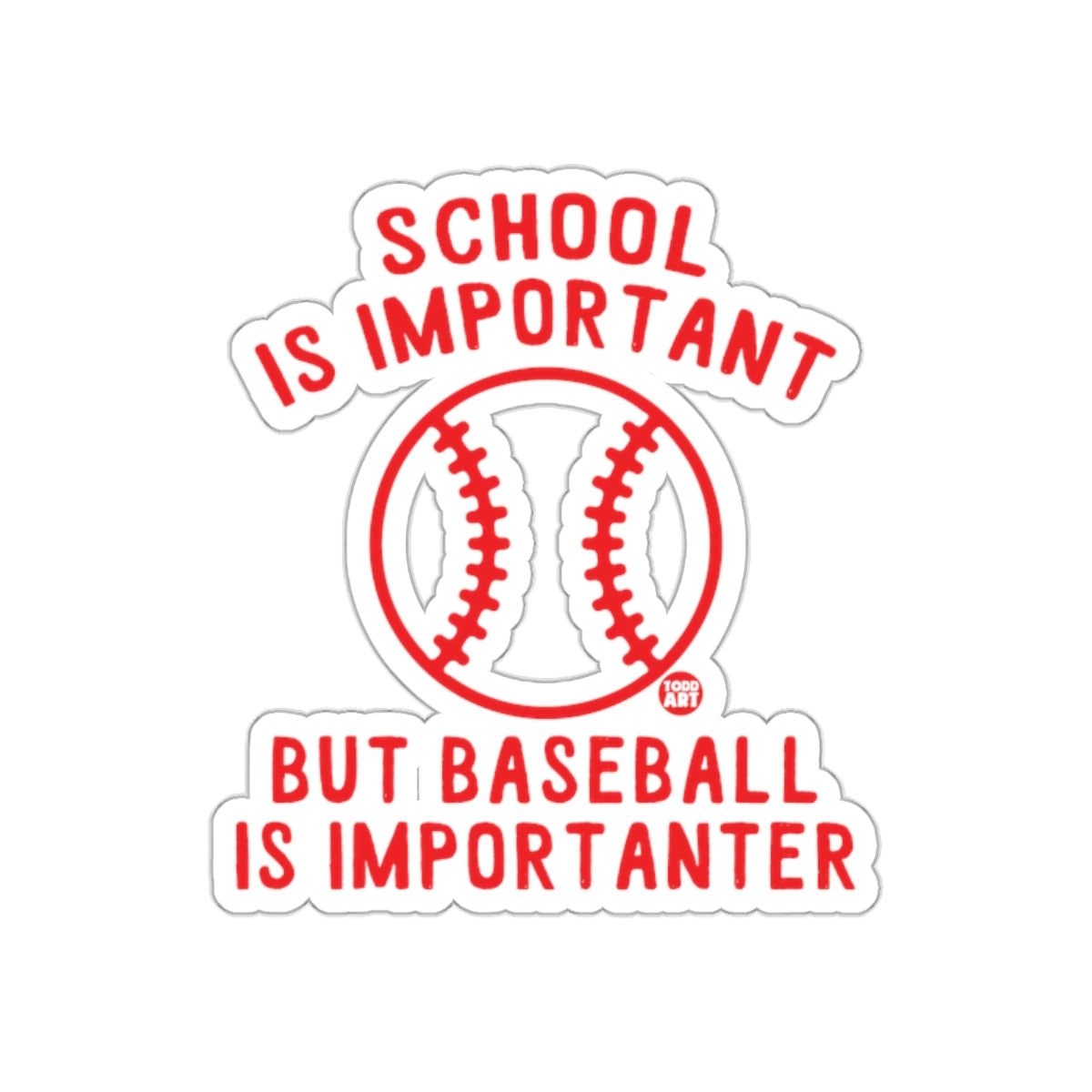 School Is Important But Baseball Is Importanter sticker