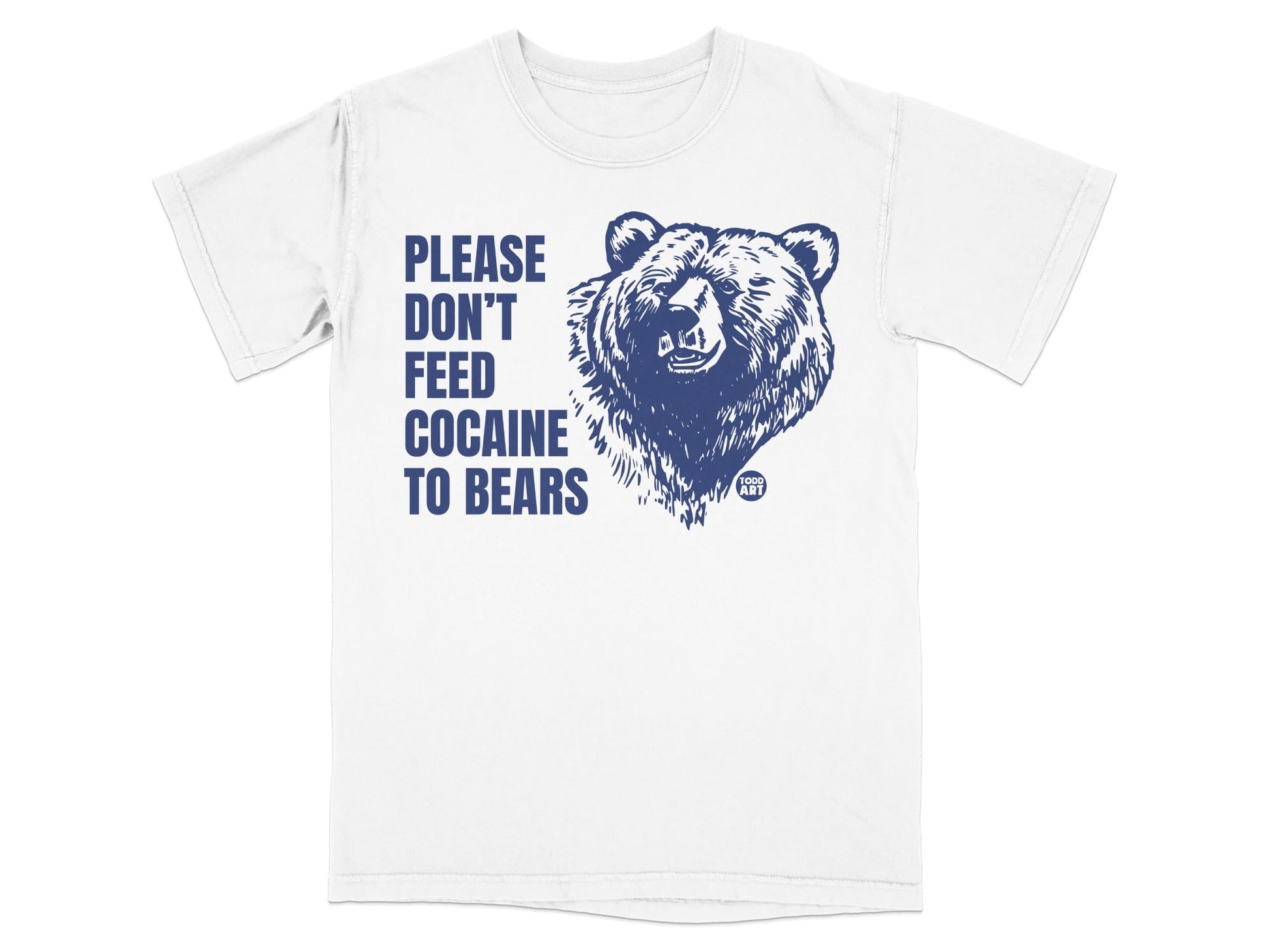 Please Don't Feed Cocaine To Bears T-Shirt