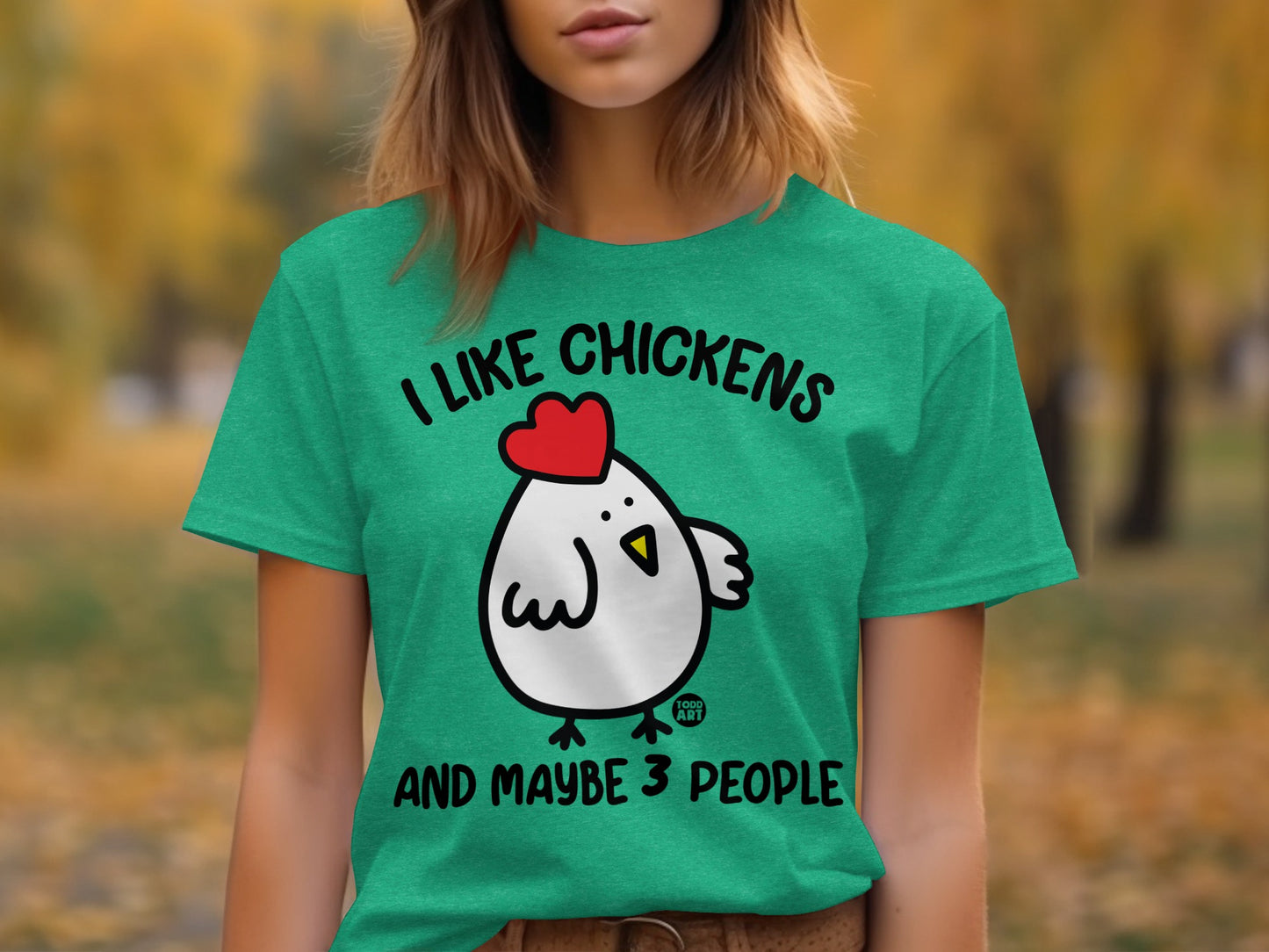 I Like Chickens And Maybe 3 People T-shirt