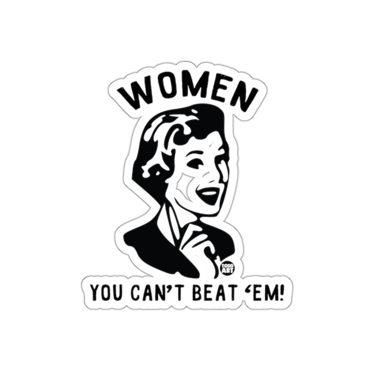 Women You Can't Beat 'Em Funny Feminist Graphic sticker