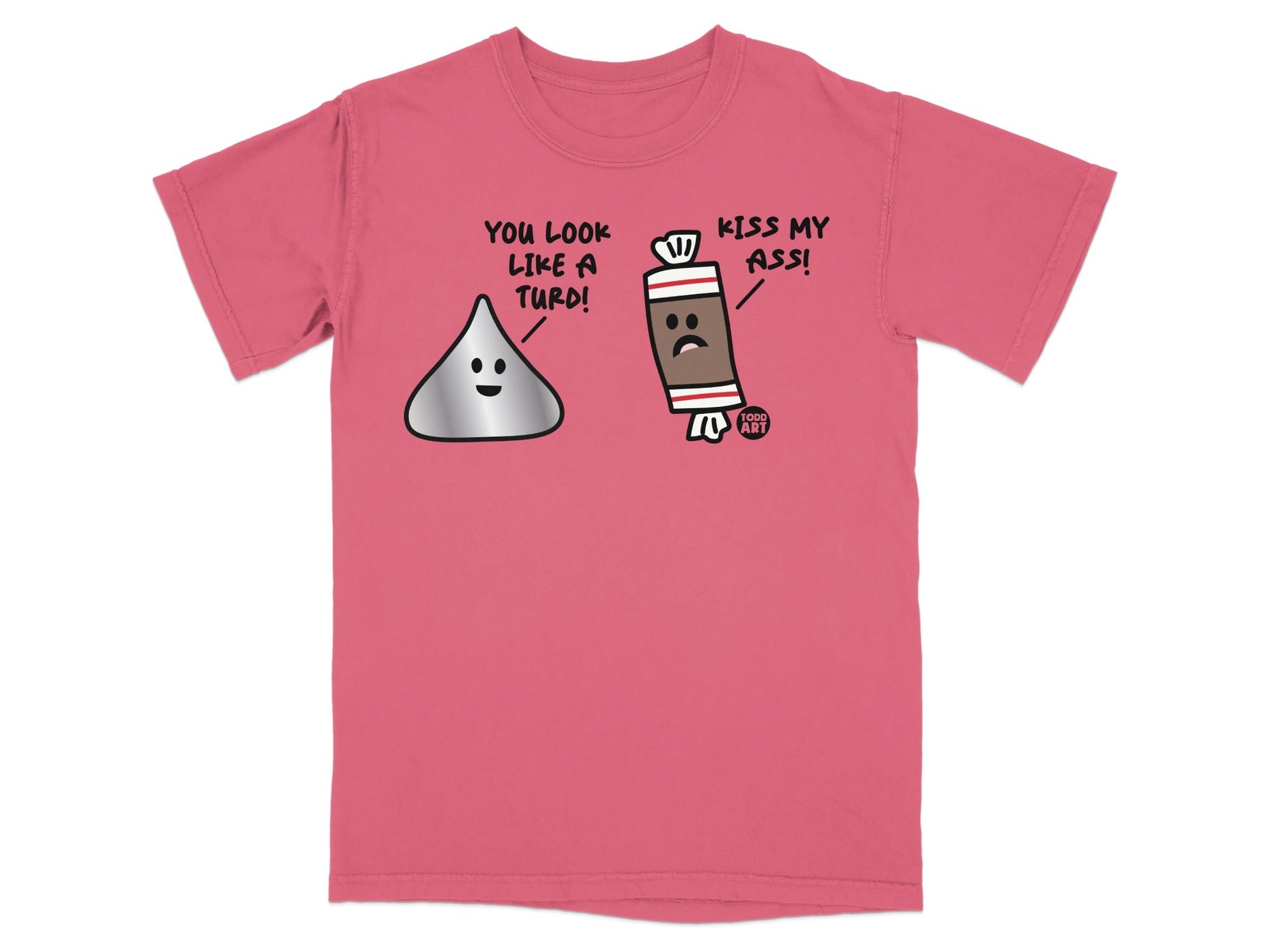 You Look Like A Turd Kiss My Ass Shirt for Sale
