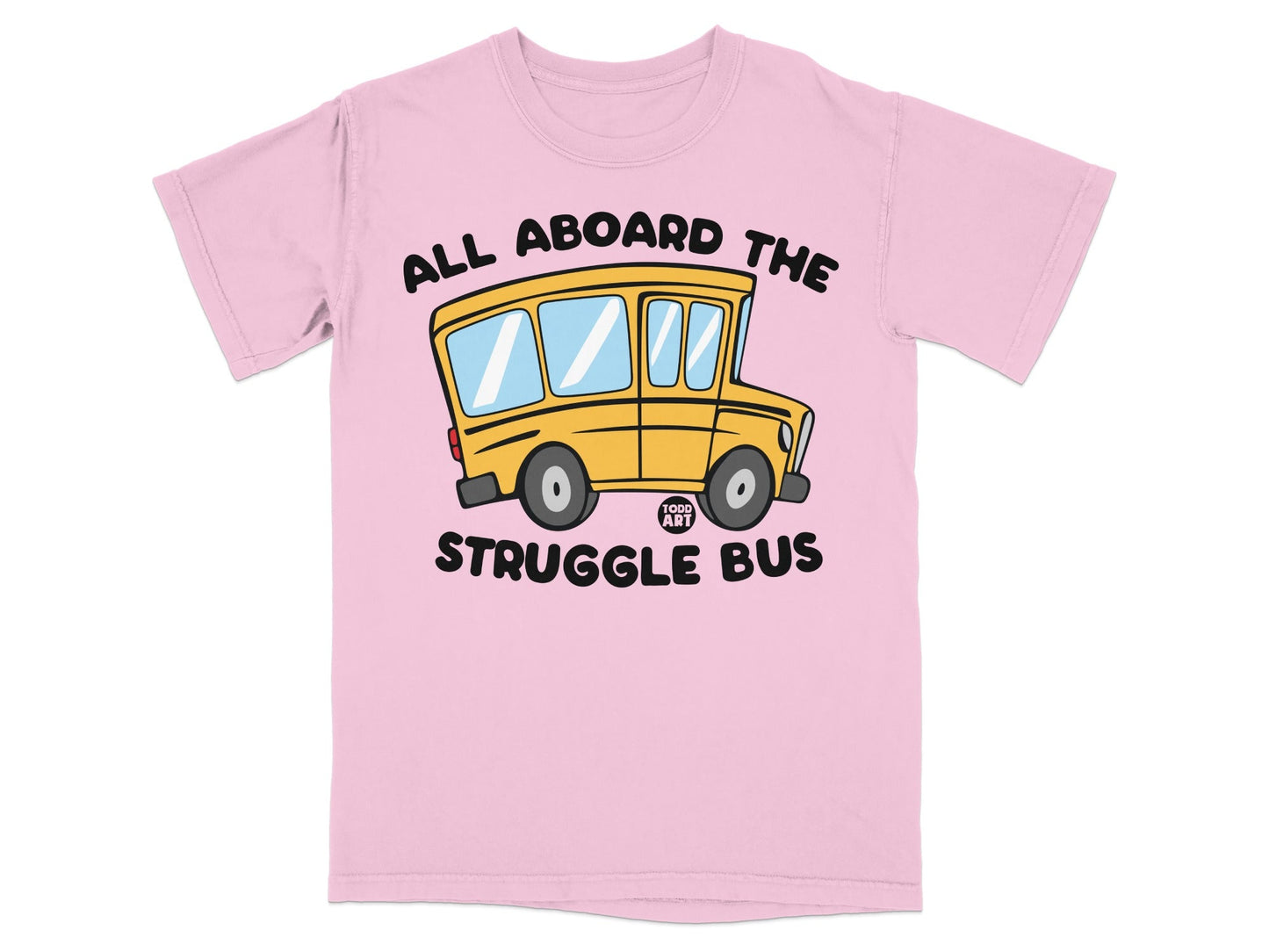 All Aboard the Struggle Bus Graphic Tee