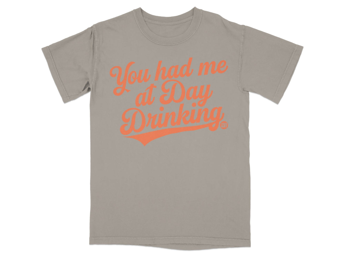 You had me at Day Drinking graphic t-shirt