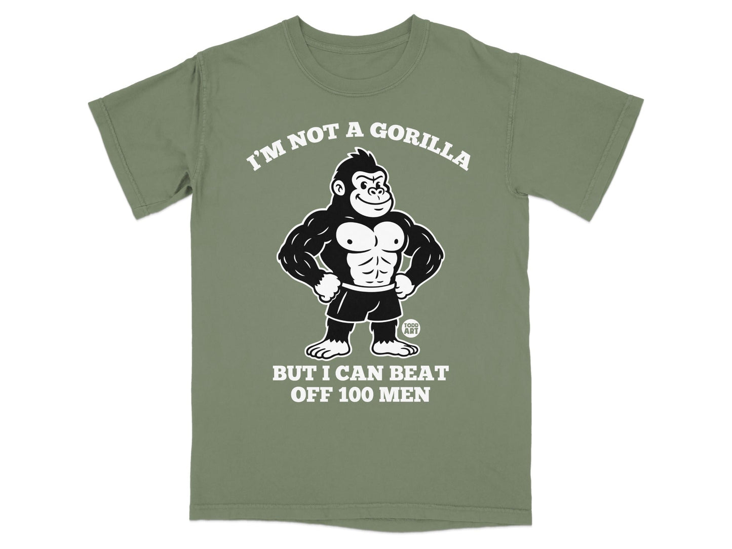 T-shirt with a cartoon gorilla flexing and text "I'm not a gorilla but I can beat off 100 men."