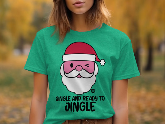 Single and Ready to Jingle Santa Face Shirt