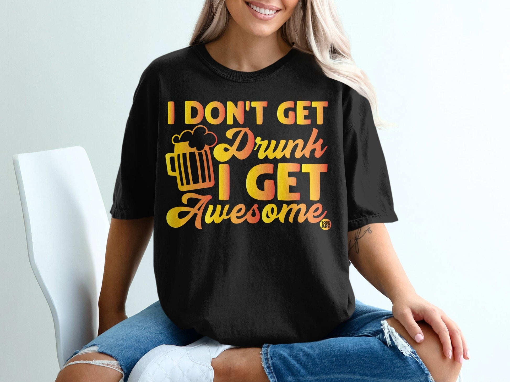 I Don't Get Drunk I Get Awesome Graphic Unisex Tee