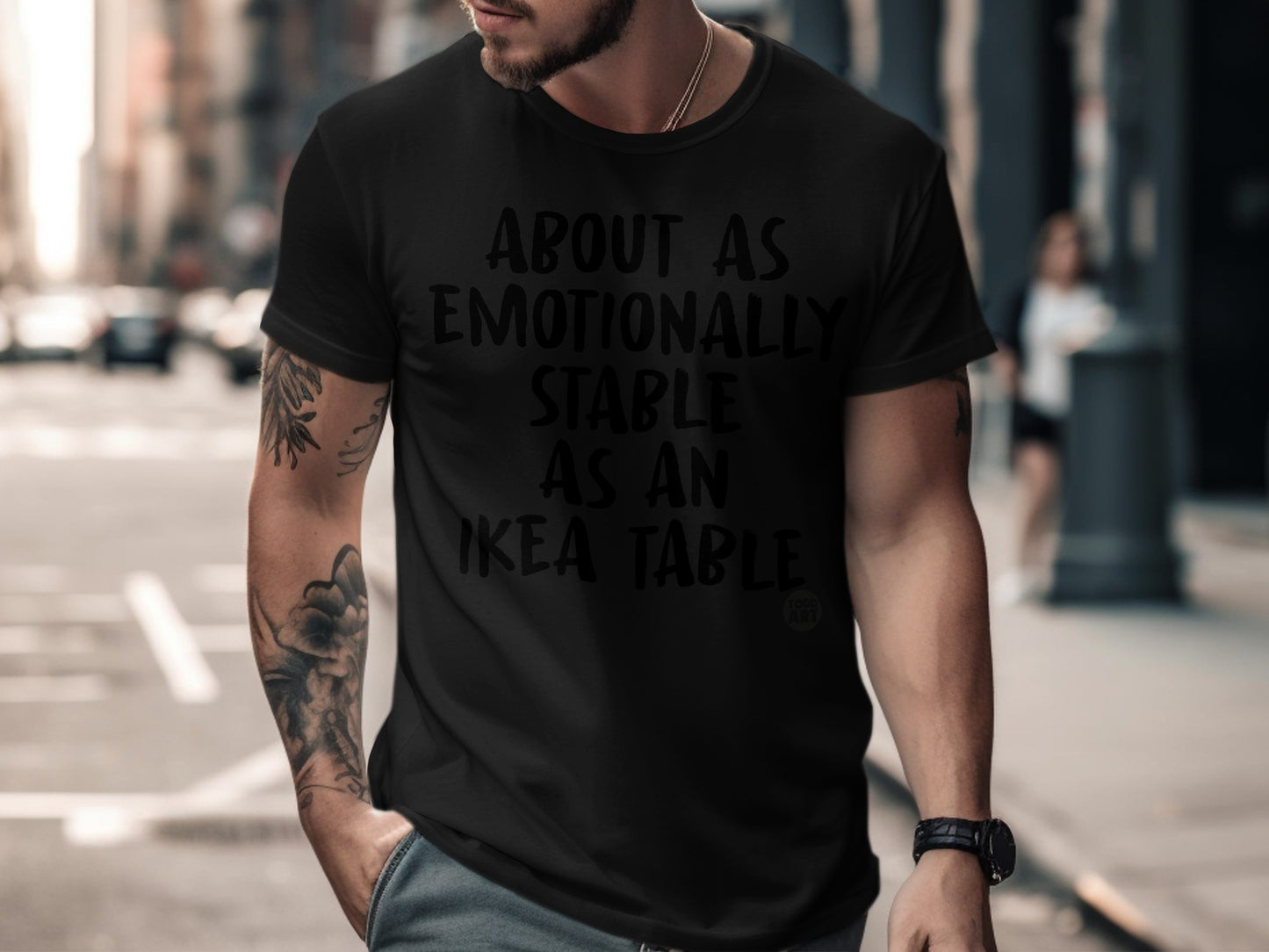 Emotionally Stable as an IKEA Table T-shirt