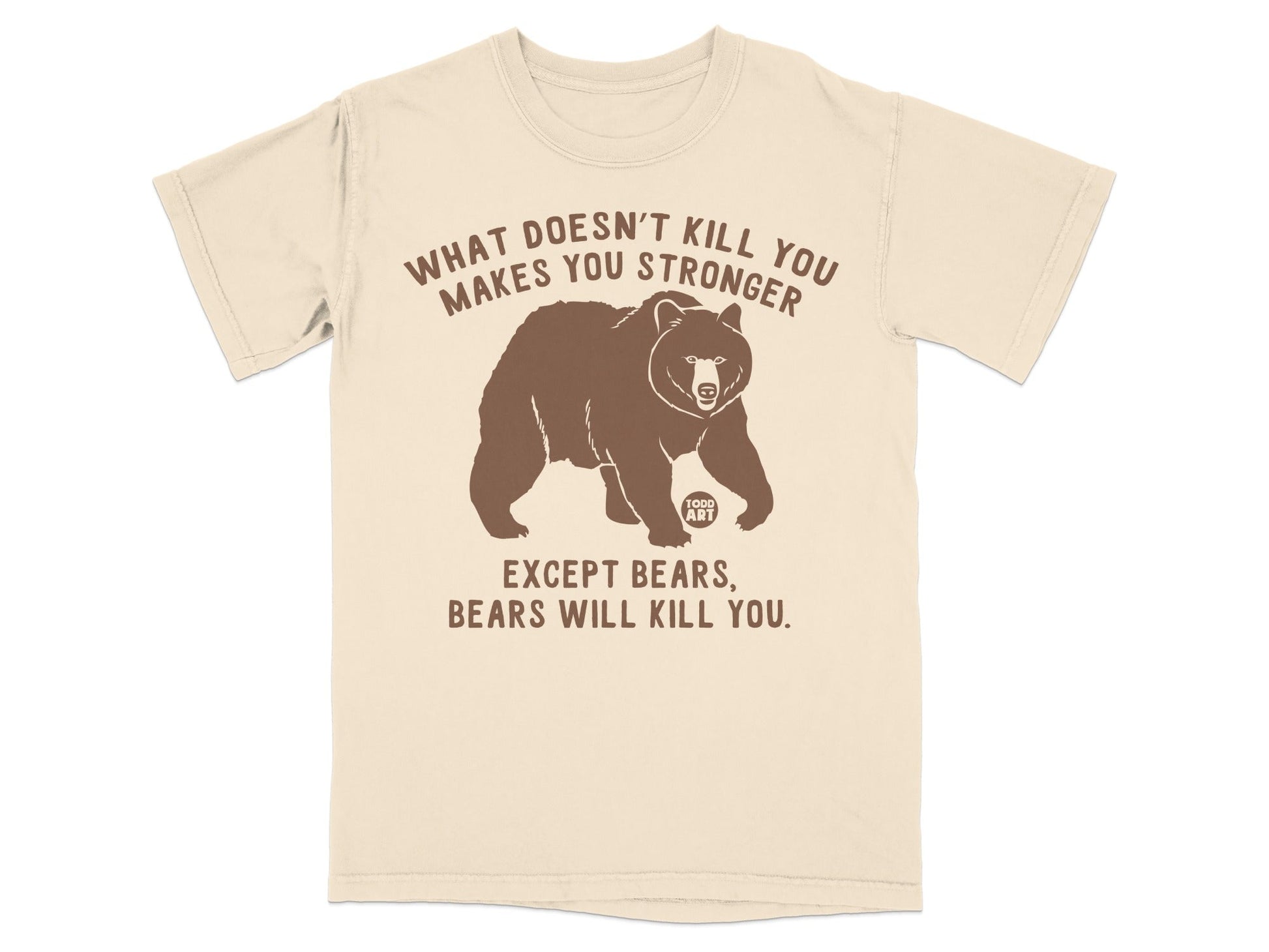 What Doesn't Kill You Makes You Stronger Bear Shirt