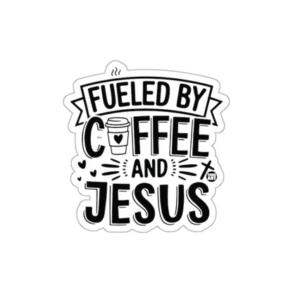 Fueled by Coffee and Jesus Inspirational Quote Sticker