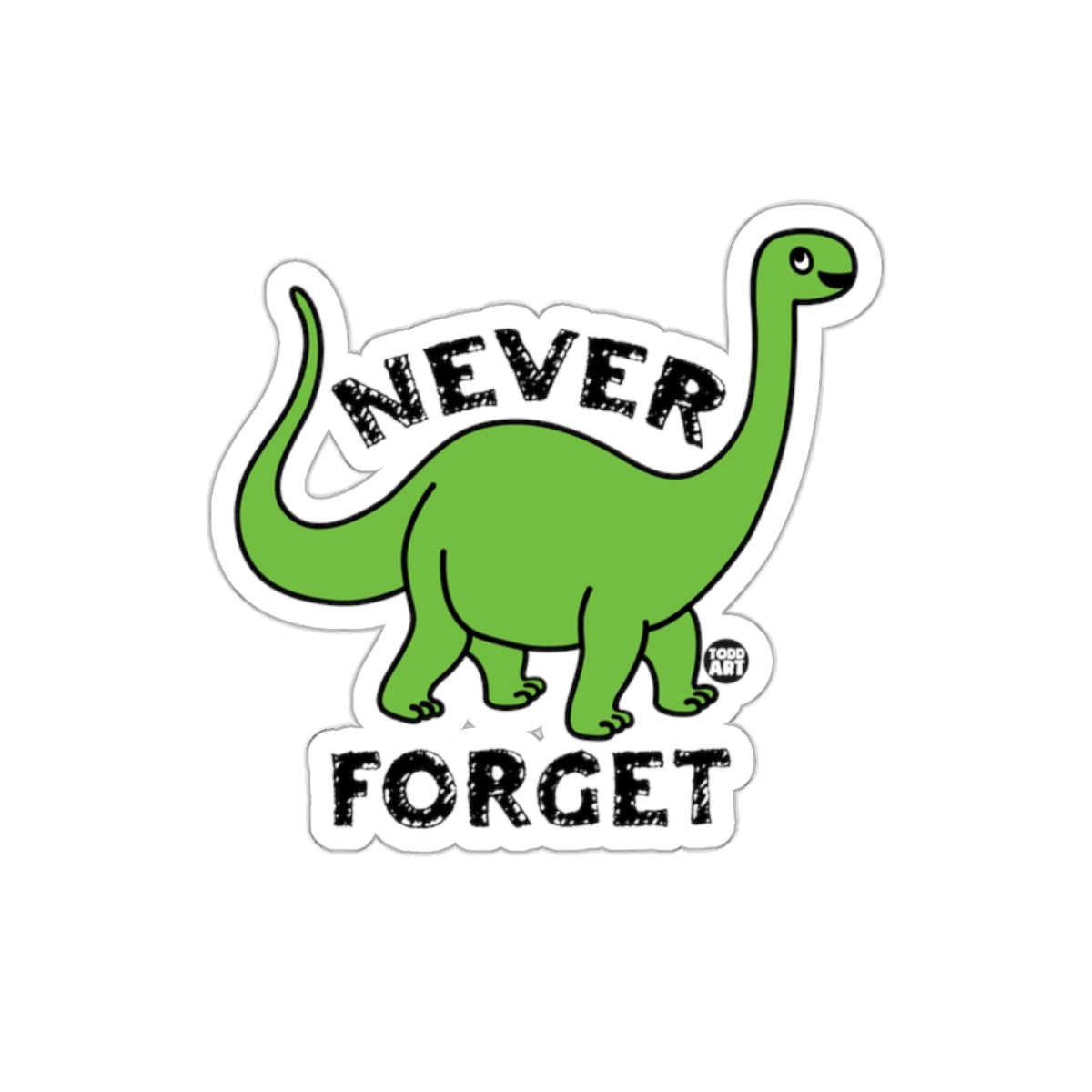 Never Forget Dinosaur Sticker Funny Decor